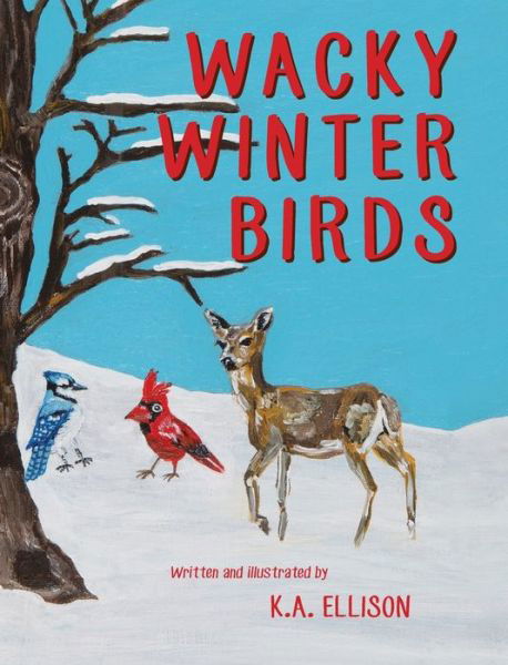 Cover for K a Ellison · Wacky Winter Birds (Hardcover Book) (2021)