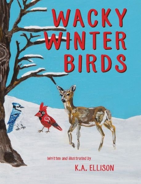 Cover for K a Ellison · Wacky Winter Birds (Hardcover bog) (2021)