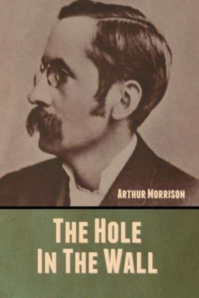 Cover for Arthur Morrison · The Hole in the Wall (Paperback Bog) (2020)