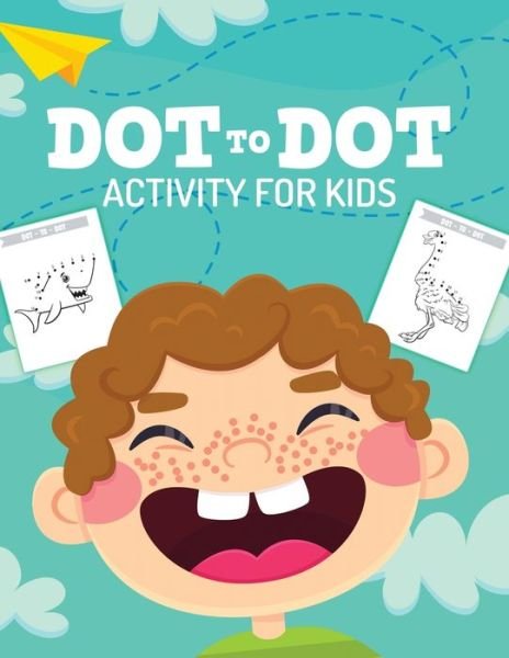 Dot To Dot Activity For Kids: 50 Animals Workbook Ages 3-8 Activity Early Learning Basic Concepts Juvenile - Paige Cooper - Bøger - Paige Cooper RN - 9781649304179 - 12. september 2020