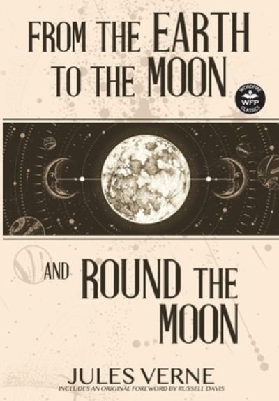 Cover for Jules Verne · From the Earth to the Moon and Round the Moon - Wordfire Classics (Innbunden bok) (2021)