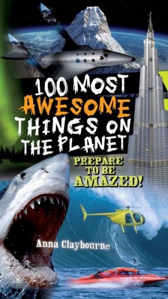 Cover for Anna Claybourne · 100 Most Awesome Things on the Planet (Hardcover bog) (2019)
