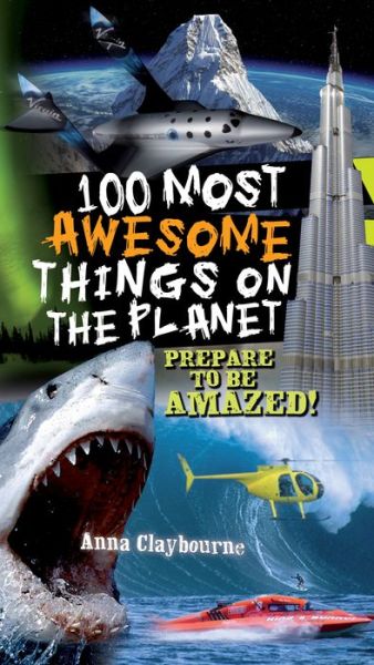 Cover for Anna Claybourne · 100 Most Awesome Things on the Planet (Hardcover Book) (2019)