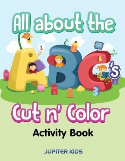 Cover for Jupiter Kids · All about the ABC's Cut n' Color Activity Book (Paperback Book) (2017)