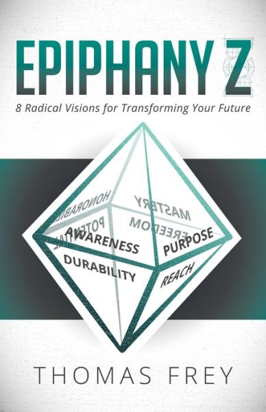 Cover for Thomas Frey · Epiphany Z: Eight Radical Visions for Transforming Your Future (Pocketbok) (2017)