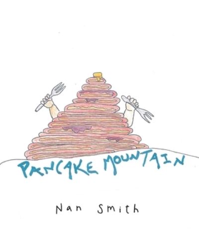 Cover for Nan Smith · Pancake Mountain (Paperback Book) (2021)