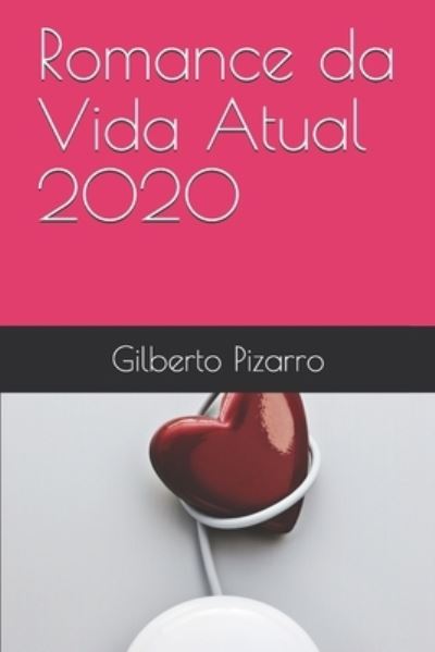 Cover for Gilberto Pizarro · Romance da Vida Atual 2020 (Paperback Book) (2019)