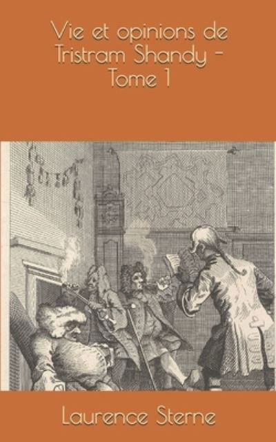 Cover for Laurence Sterne · Vie et opinions de Tristram Shandy - Tome 1 (Paperback Book) (2019)