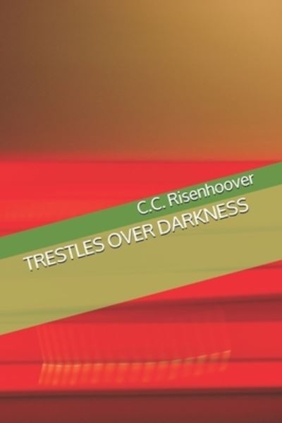 Cover for C C Risenhoover · Trestles Over Darkness (Paperback Book) (2001)