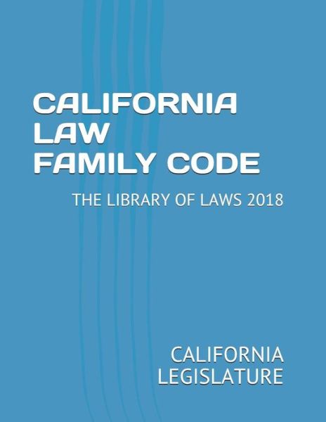 Cover for California Legislature · California Law Family Code (Paperback Book) (2018)