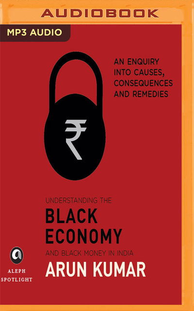 Cover for Arun Kumar · Understanding the Black Economy &amp; Black (Hörbok (CD)) (2019)