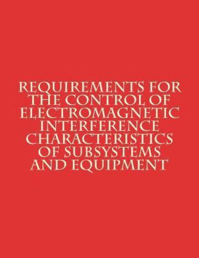 Cover for Department of Defense · Requirements for the Control of Electromagnetic Interference Characteristics of Subsystems and Equipment (Paperback Bog) (2015)