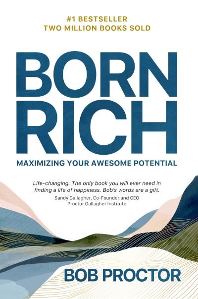 Cover for Bob Proctor · Born Rich: Maximizing Your Awesome Potential (Paperback Book) (2023)