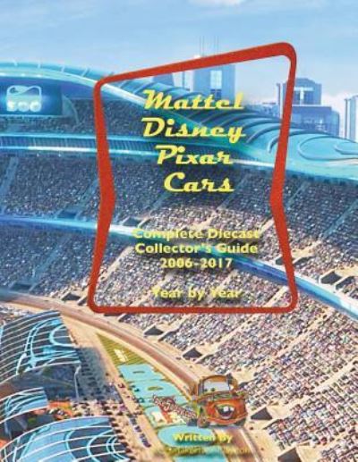 Cover for Ken Chang · Mattel Disney Pixar CARS Diecast Collectors (Paperback Book) (2018)