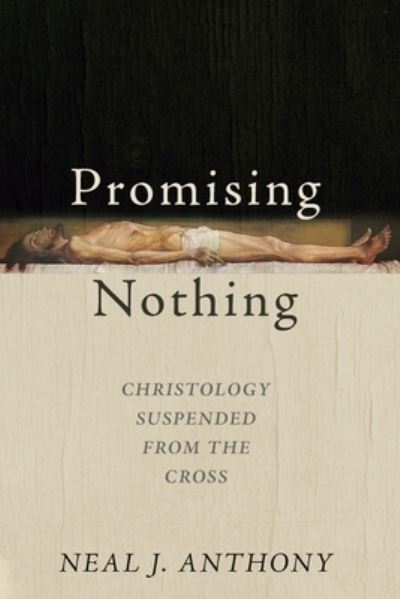 Cover for Neal J Anthony · Promising Nothing (Paperback Book) (2021)