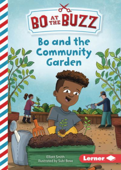 Bo and the Community Garden - Elliott Smith - Livres - Lerner Publishing Group - 9781728476179 - 2023