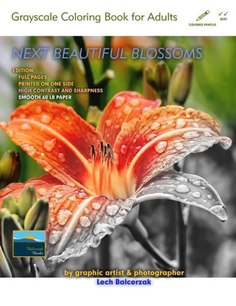 Cover for Lech Balcerzak · Next Beautiful Blossoms - Grayscale Coloring Book for Adults (Paperback Bog) (2018)