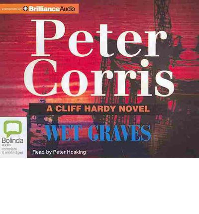 Cover for Peter Corris · Wet Graves (Cliff Hardy) (Audiobook (CD)) [Unabridged edition] (2013)