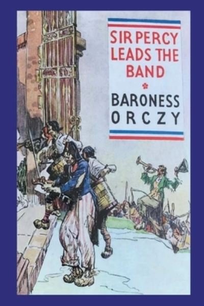 Cover for Emma Orczy · Sir Percy Leads the Band (Paperback Book) (2019)