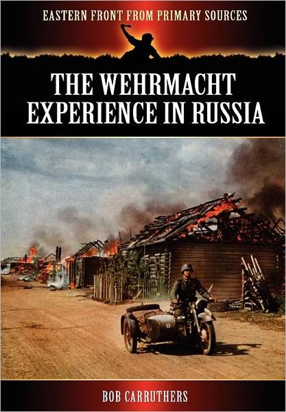 Cover for Bob Carruthers · The Wehrmacht Experience in Russia (Hardcover bog) (2012)