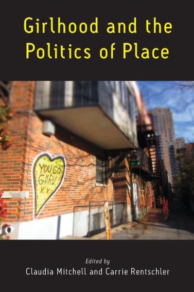 Cover for Claudia Mitchell · Girlhood and the Politics of Place (Paperback Book) (2016)