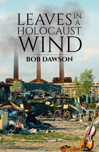 Cover for Robert Dawson · Leaves in a Holocaust Wind (Taschenbuch) (2017)