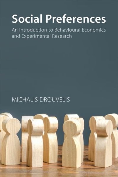 Cover for Drouvelis, Professor Michalis (University of Birmingham) · Social Preferences: An Introduction to Behavioural Economics and Experimental Research (Pocketbok) (2021)