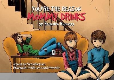 Cover for Brandon Rhiness · You're the Reason Mommy Drinks (Paperback Book) (2018)