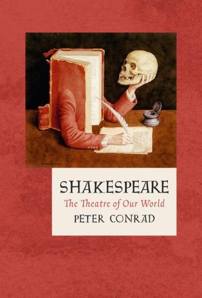 Cover for Peter Conrad · Shakespeare: The Theatre of Our World - The Landmark Library (Inbunden Bok) (2018)