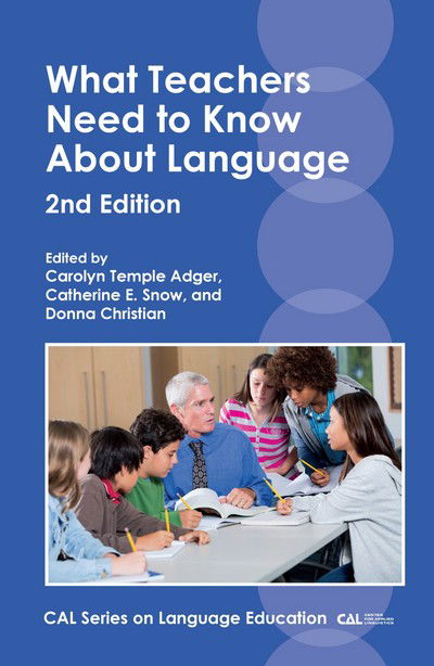 What Teachers Need to Know About Language - CAL Series on Language Education - Carolyn Temple Adger - Books - Multilingual Matters - 9781788920179 - July 10, 2018