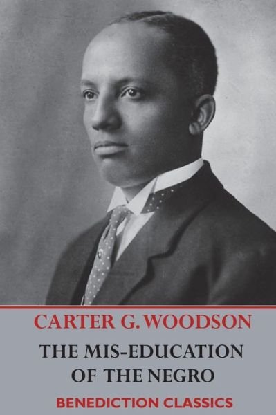 Cover for Carter Godwin Woodson · The Mis-Education of the Negro (Taschenbuch) (2020)
