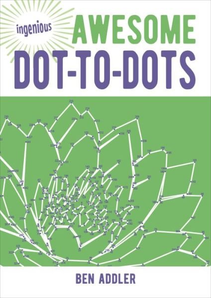 Cover for Ben Addler · Awesome Dot-To-Dots - Ingenious Puzzles &amp; Dot-To-Dots (Paperback Book) (2019)