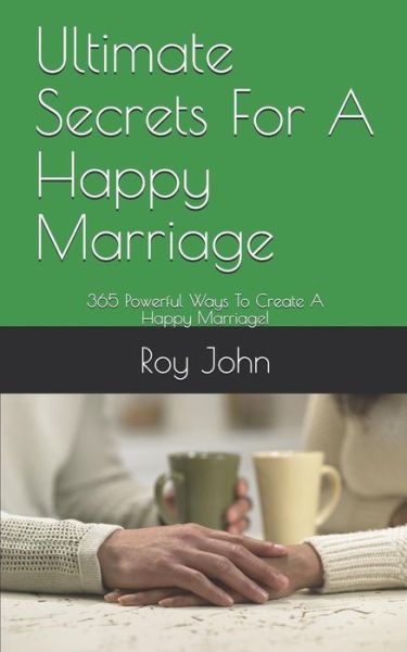 Cover for Roy John · Ultimate Secrets For A Happy Marriage (Paperback Book) (2019)