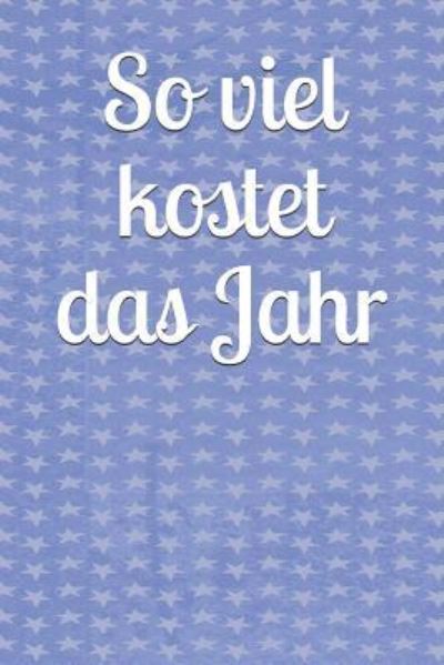 Cover for Klara Kleingrun · So Viel Kostet Das Jahr! (Paperback Book) (2019)