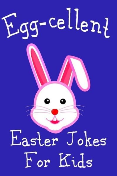 Cover for Frank Jackson · Egg-Cellent Easter Jokes for Kids (Paperback Bog) (2019)