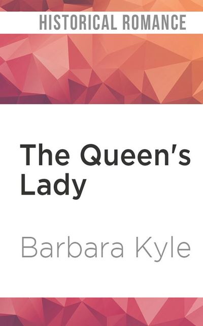 Cover for Barbara Kyle · The Queen's Lady (CD) (2020)