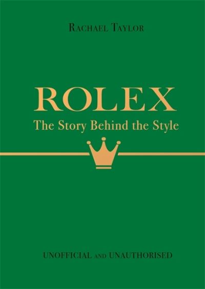 Cover for Rachael Taylor · Rolex: The Story Behind the Style (Hardcover Book) (2023)