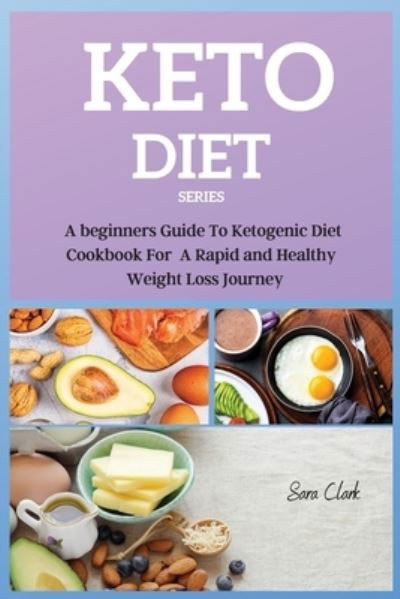 Keto Diet Series - Sara Clark - Książki - Robert Clark - 9781802262179 - 13 kwietnia 2021