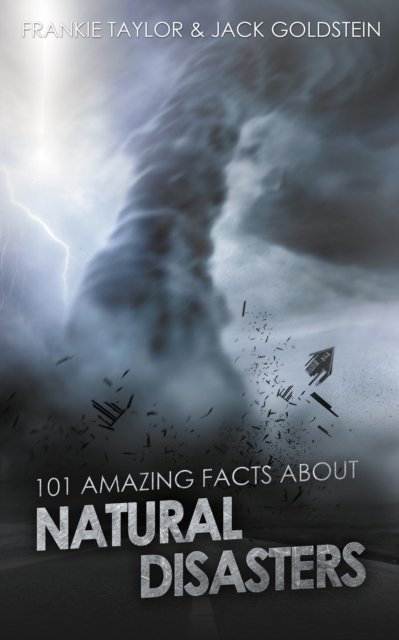Cover for Jack Goldstein · 101 Amazing Facts about Natural Disasters - 101 Amazing Facts (Paperback Book) (2015)