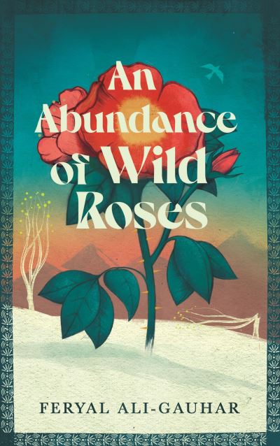 An Abundance of Wild Roses - Feryal Ali-Gauhar - Bücher - Canongate Books - 9781838858179 - 7. März 2024