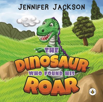 Cover for Jennifer Jackson · The Dinosaur Who Found His Roar (Pocketbok) (2022)