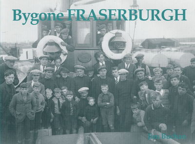 Bygone Fraserburgh - Jim Buchan - Books - Stenlake Publishing - 9781840332179 - November 1, 2002