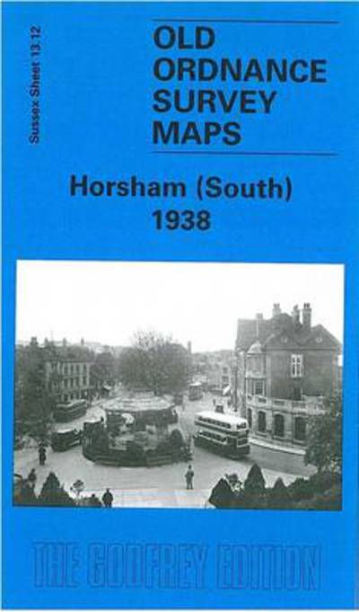 Cover for Tony Painter · Horsham (South) 1938: Sussex Sheet 13.12 - Old Ordnance Survey Maps of Sussex (Map) (2004)