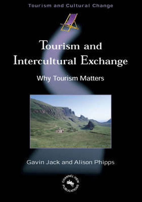Cover for Gavin Jack · Tourism and Intercultural Exchange: Why Tourism Matters - Tourism and Cultural Change (Paperback Book) (2005)