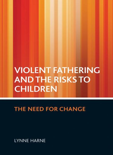 Cover for Lynne Harne · Violent fathering and the risks to children: The need for change (Hardcover Book) (2011)