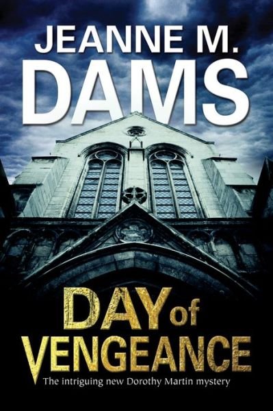 Cover for Jeanne M. Dams · Day of Vengeance - A Dorothy Martin Mystery (Paperback Book) [Main edition] (2015)