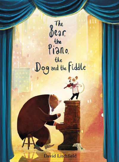 Cover for David Litchfield · The Bear, The Piano, The Dog and the Fiddle (Hardcover Book) (2018)