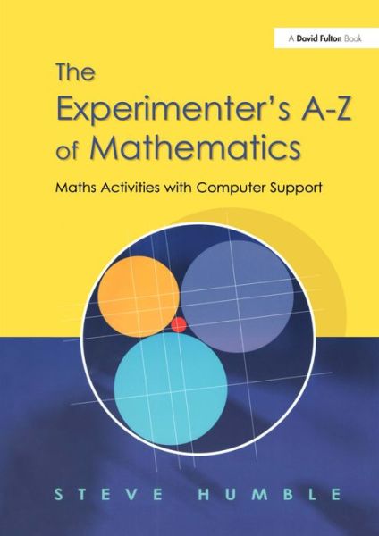 Cover for Humble, Steve (Newcastle University, UK) · The Experimenter's A-Z of Mathematics: Math Activities with Computer Support (Paperback Book) (2002)