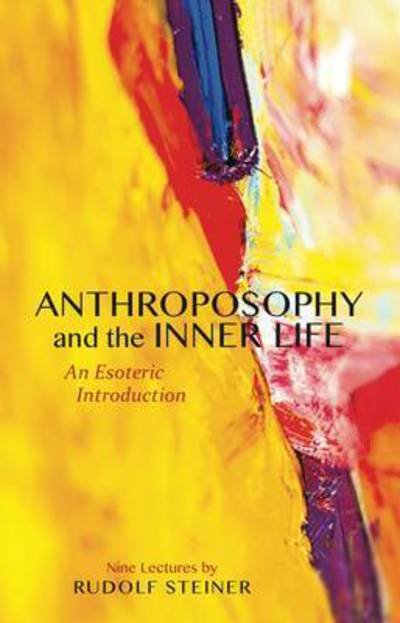 Cover for Rudolf Steiner · Anthroposophy and the Inner Life: An Esoteric Introduction (Paperback Bog) [2 Facsimile edition] (2015)