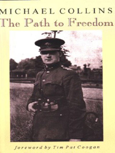 Cover for Michael Collins · The Path to Freedom: Articles and Speeches by Michael Collins (Paperback Book) [New edition] (1996)